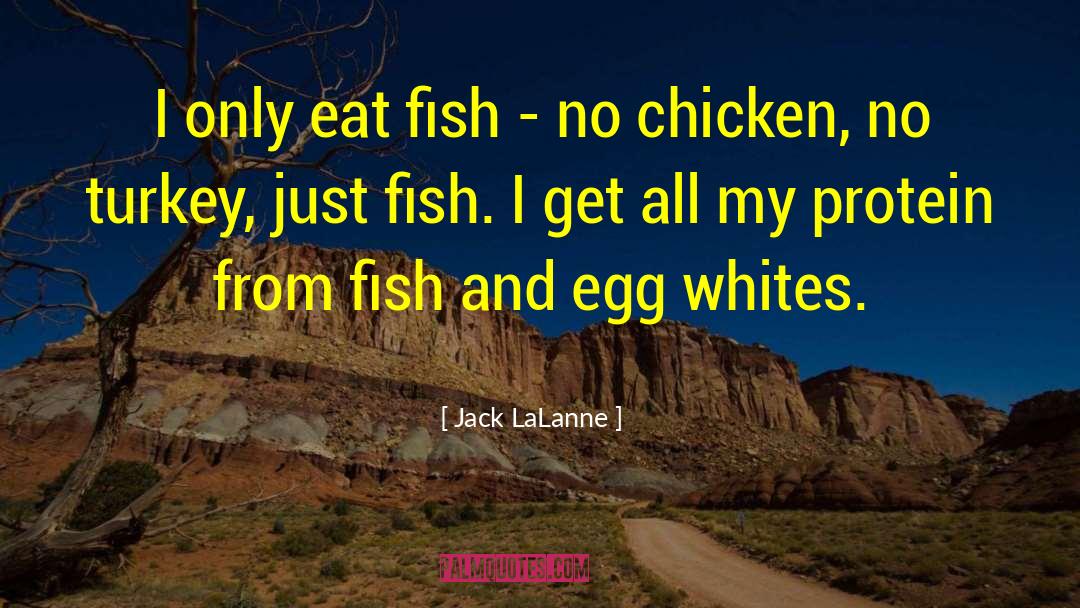 Chicken Egg Stuff quotes by Jack LaLanne