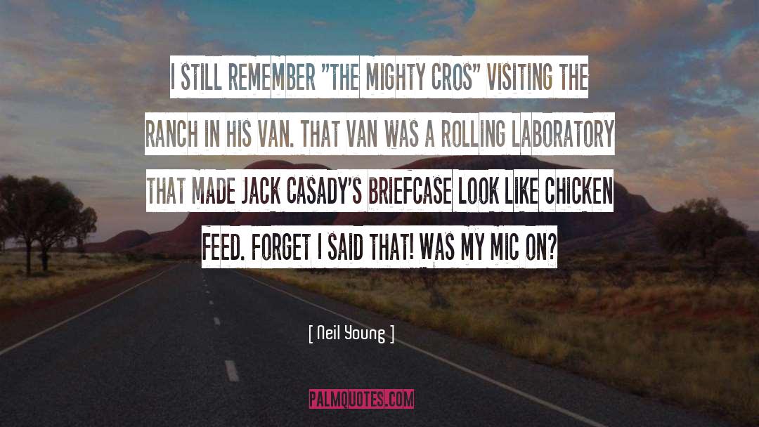 Chicken Feed quotes by Neil Young