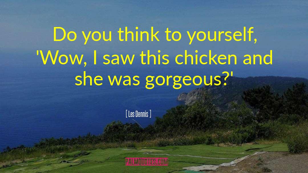 Chicken Hawks quotes by Les Dennis