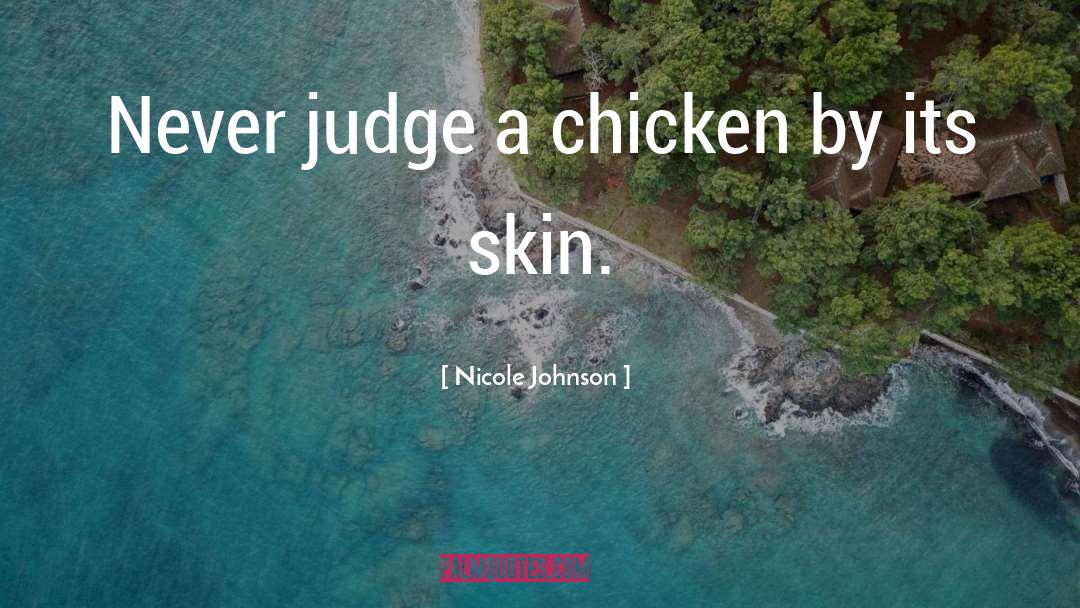 Chicken Hearted quotes by Nicole Johnson