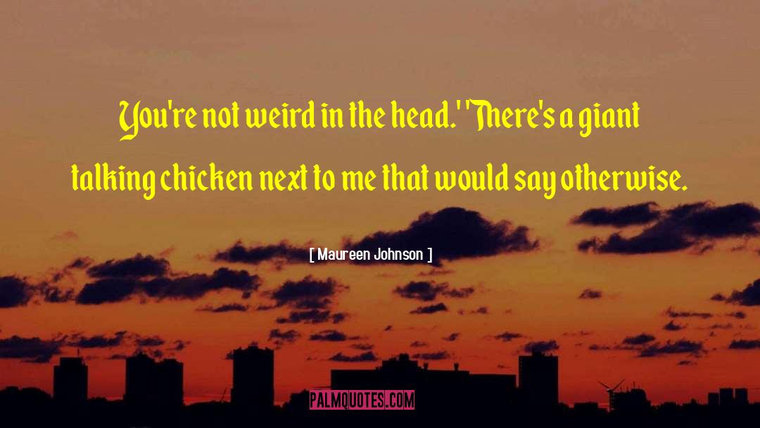 Chicken Licken quotes by Maureen Johnson