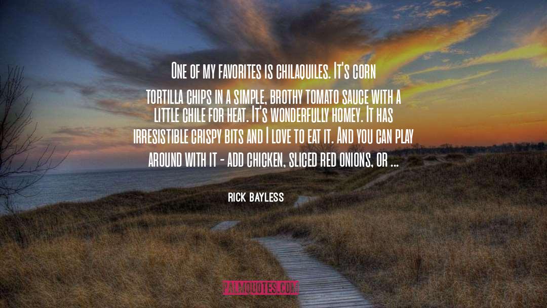 Chicken Nuggets quotes by Rick Bayless