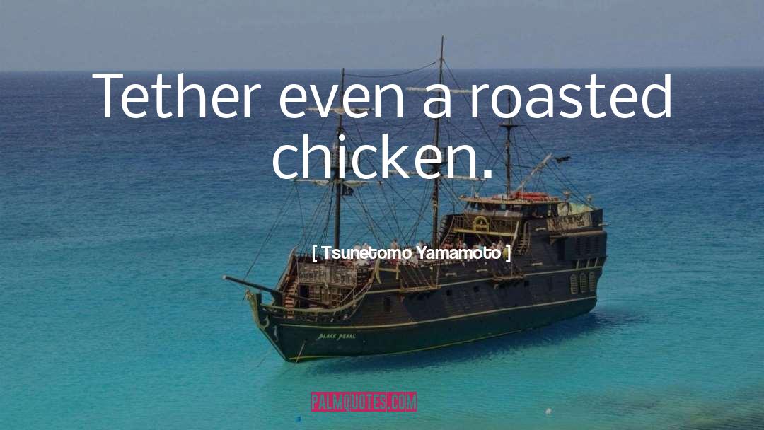 Chicken Out quotes by Tsunetomo Yamamoto