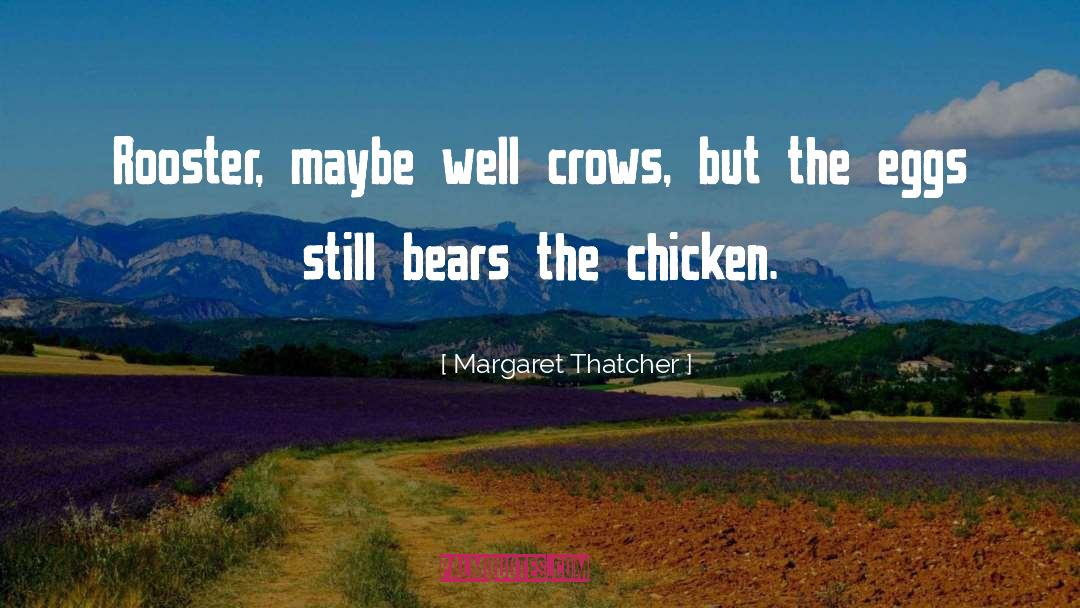 Chicken quotes by Margaret Thatcher