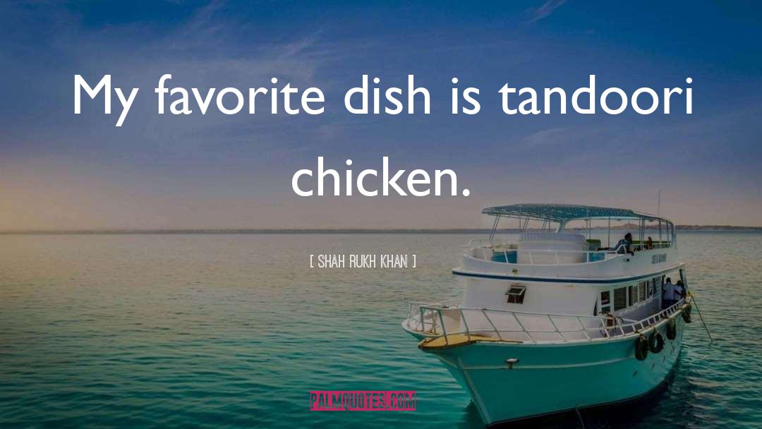 Chicken quotes by Shah Rukh Khan