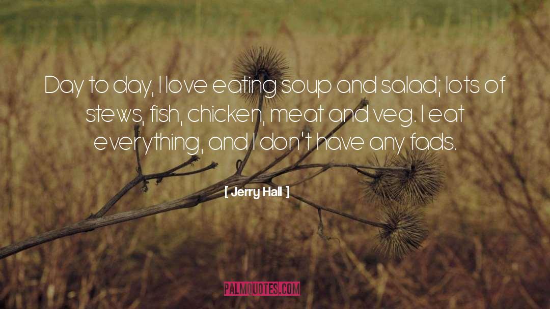 Chicken quotes by Jerry Hall