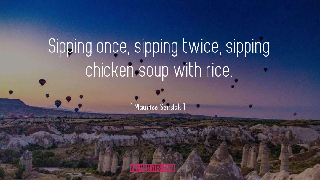 Chicken Soup quotes by Maurice Sendak