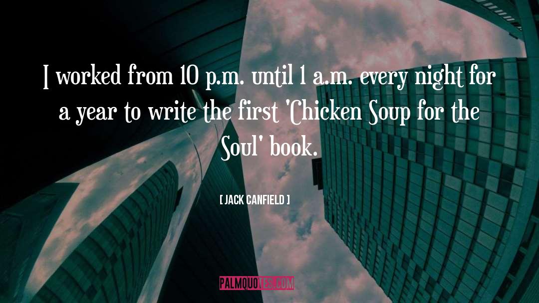 Chicken Soup quotes by Jack Canfield