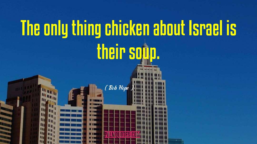 Chicken Soup quotes by Bob Hope