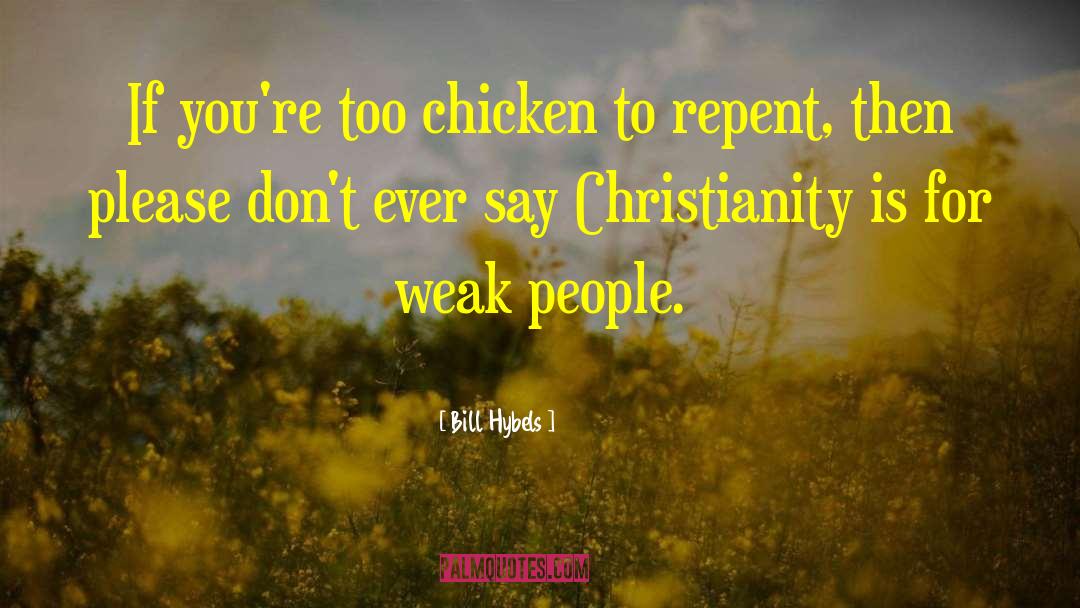 Chicken Soup quotes by Bill Hybels
