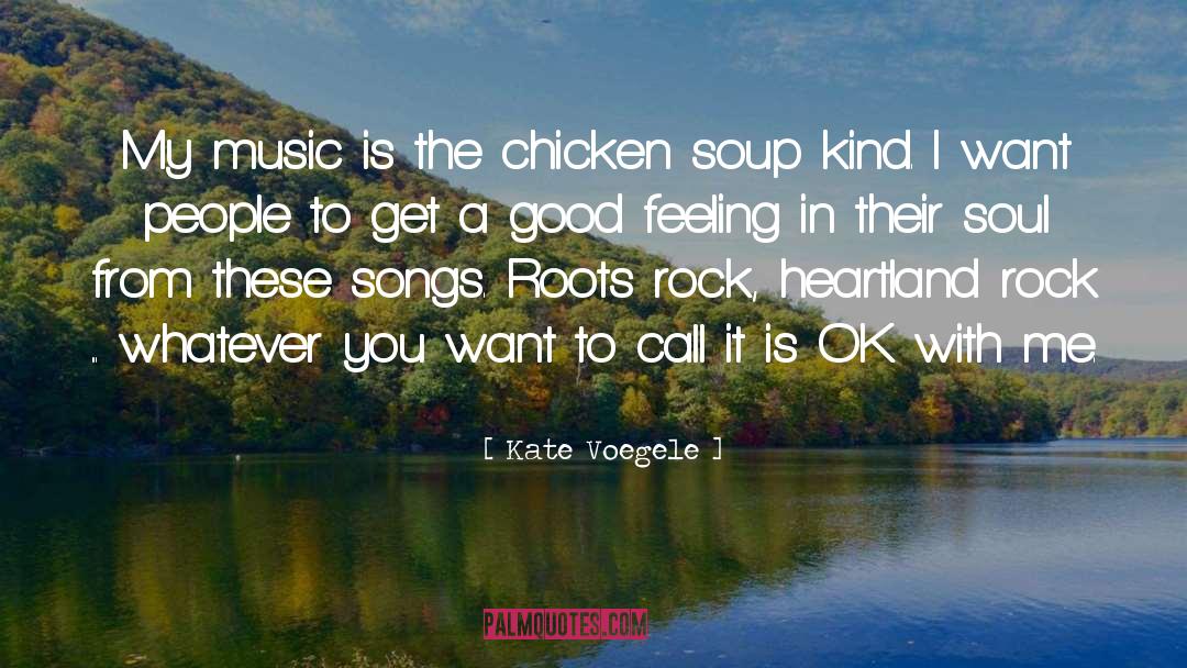 Chicken Soup quotes by Kate Voegele