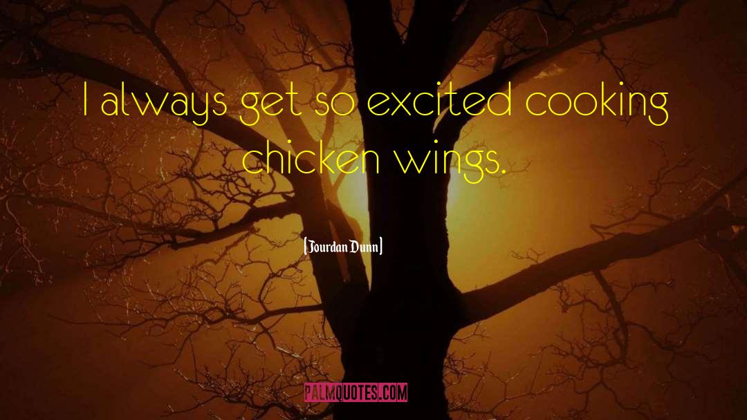 Chicken Wings quotes by Jourdan Dunn