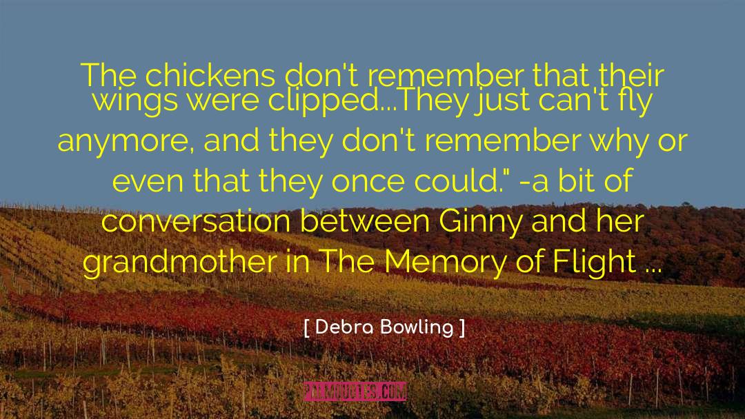 Chickens Bruneti quotes by Debra Bowling
