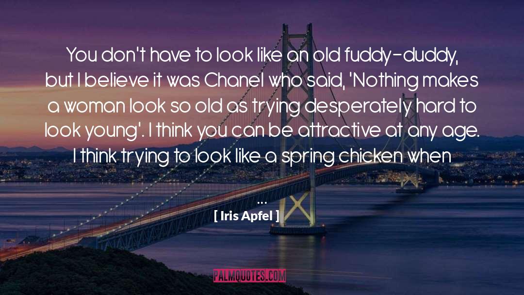 Chickens quotes by Iris Apfel