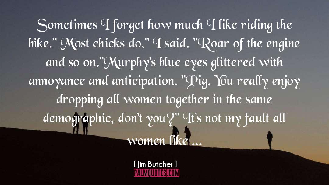 Chicks quotes by Jim Butcher