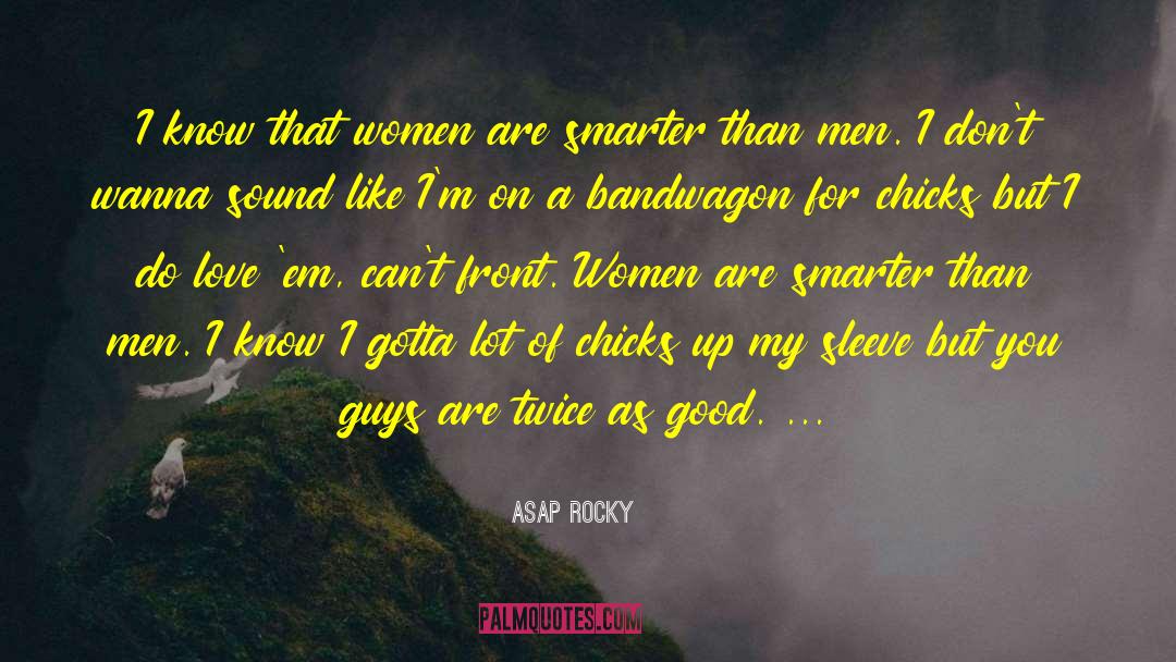 Chicks quotes by ASAP Rocky