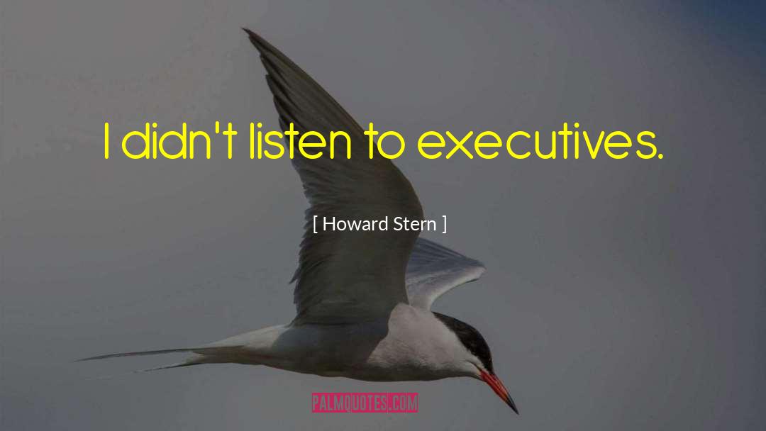 Chief Executives quotes by Howard Stern