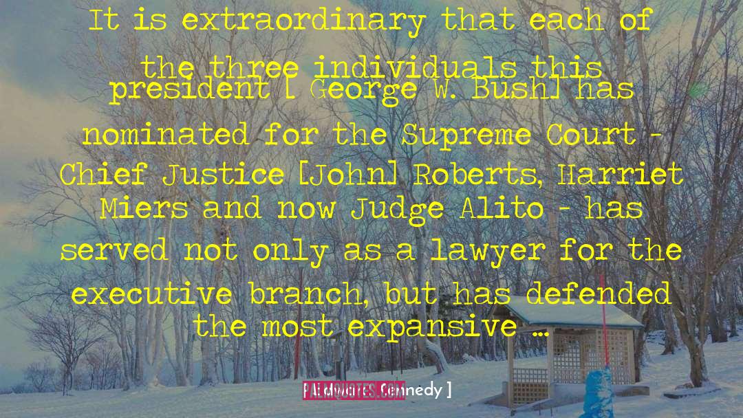 Chief Justice quotes by Edward Kennedy