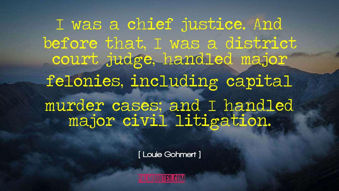 Chief Justice quotes by Louie Gohmert
