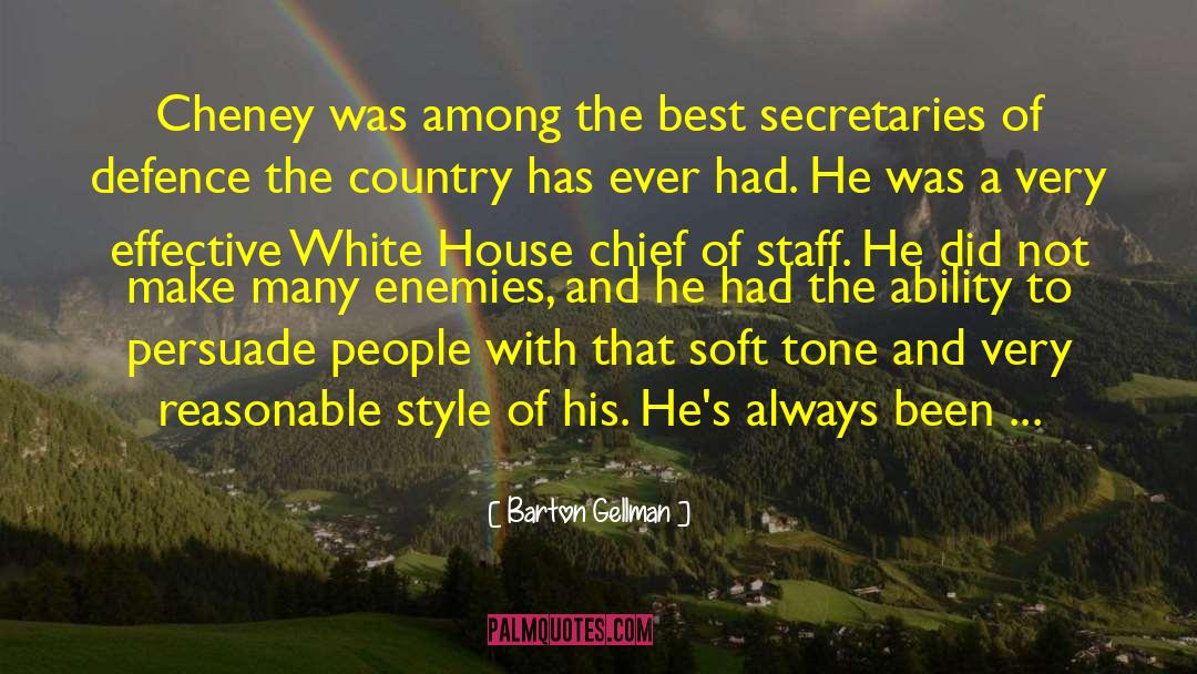 Chief Of Staff quotes by Barton Gellman