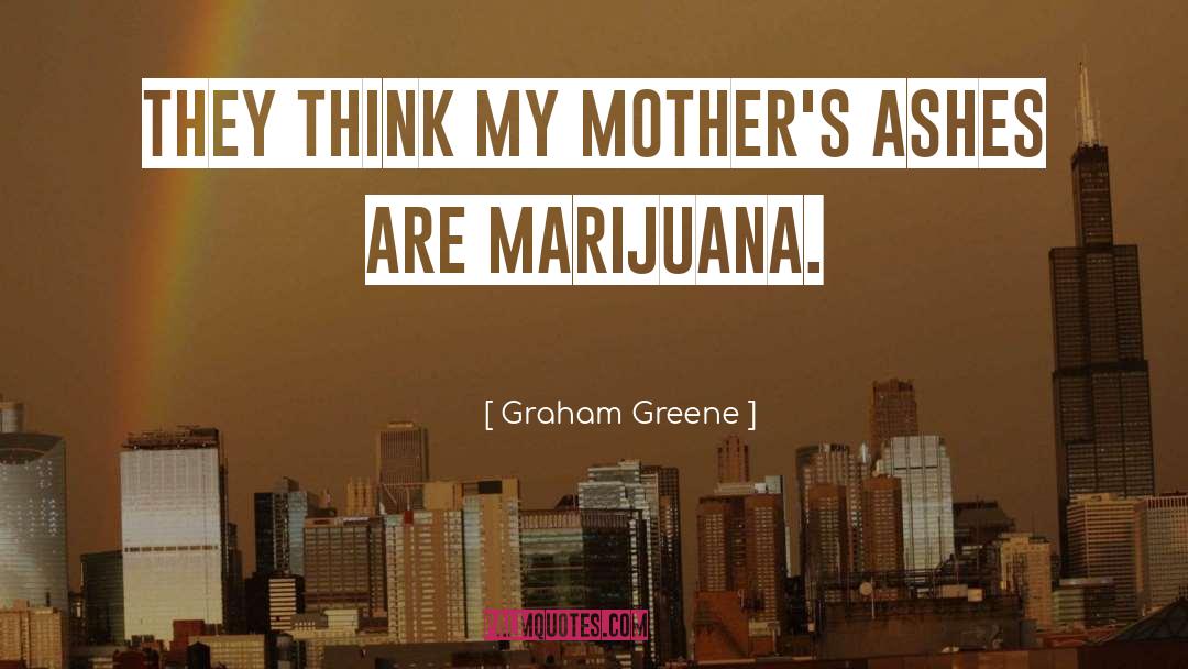 Chiesel Marijuana quotes by Graham Greene