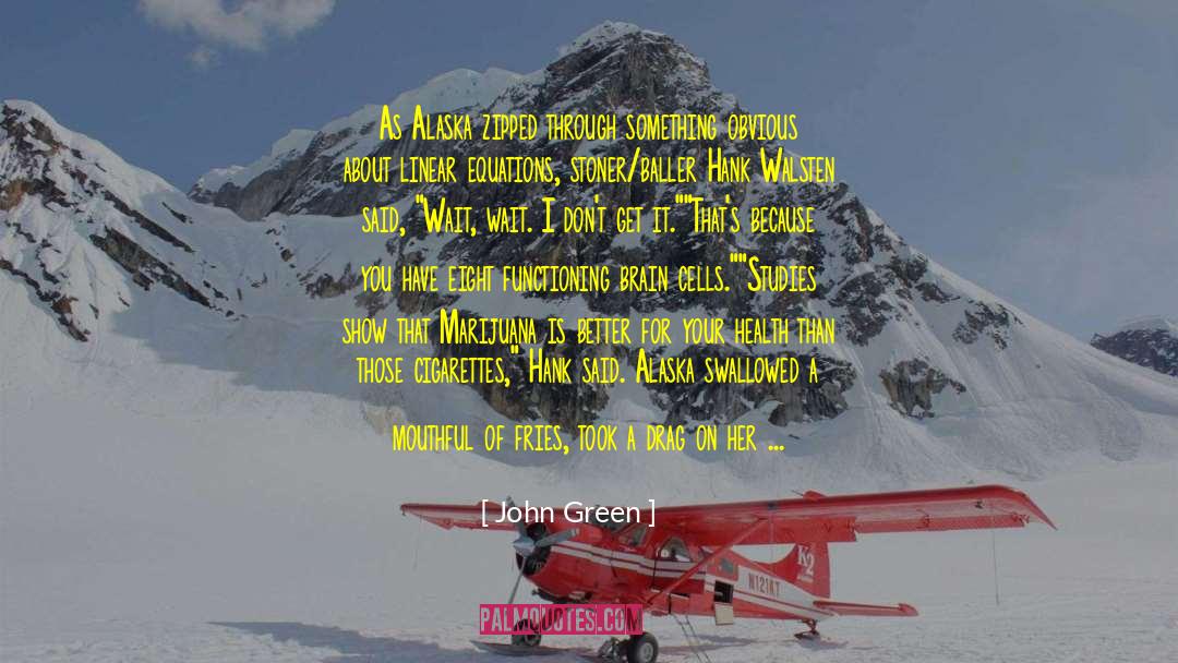 Chiesel Marijuana quotes by John Green