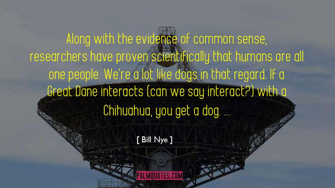 Chihuahua quotes by Bill Nye