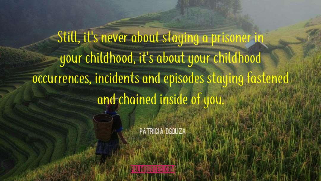 Child Abuse Memoir quotes by Patricia Dsouza