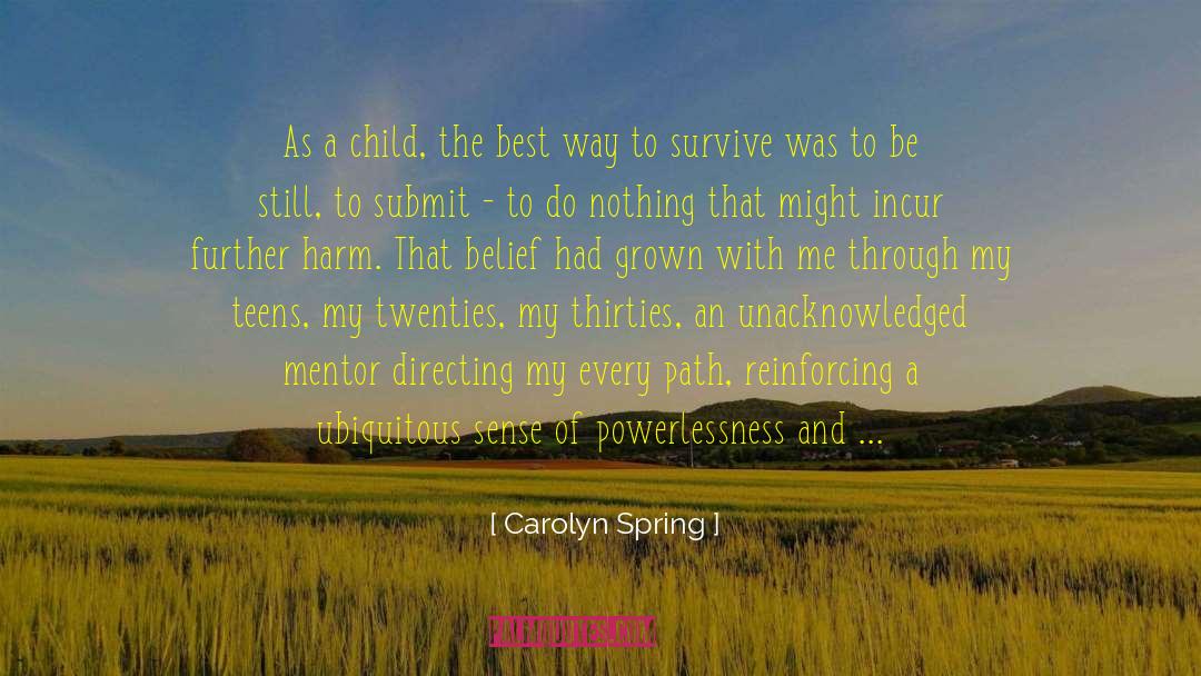 Child Abuse Memoir quotes by Carolyn Spring