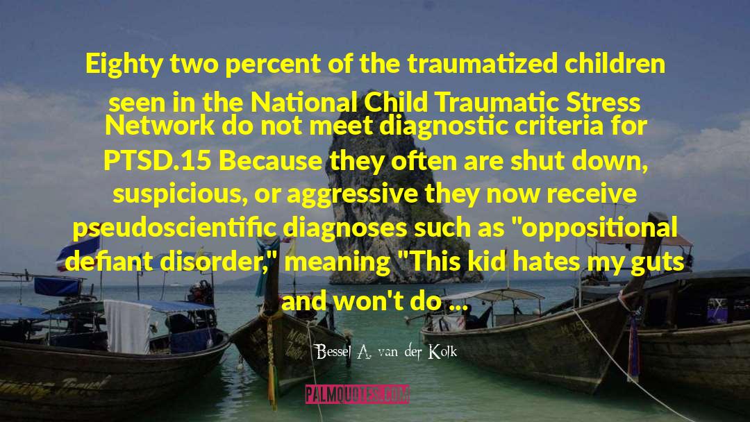 Child Abuse Survivor quotes by Bessel A. Van Der Kolk