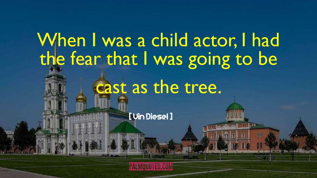 Child Actors quotes by Vin Diesel