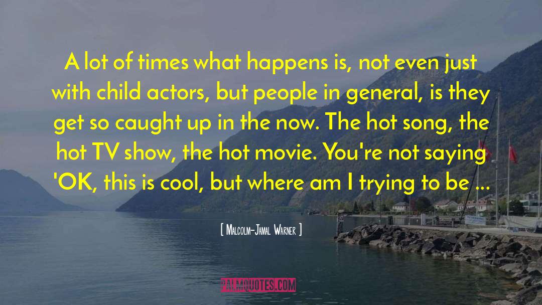 Child Actors quotes by Malcolm-Jamal Warner