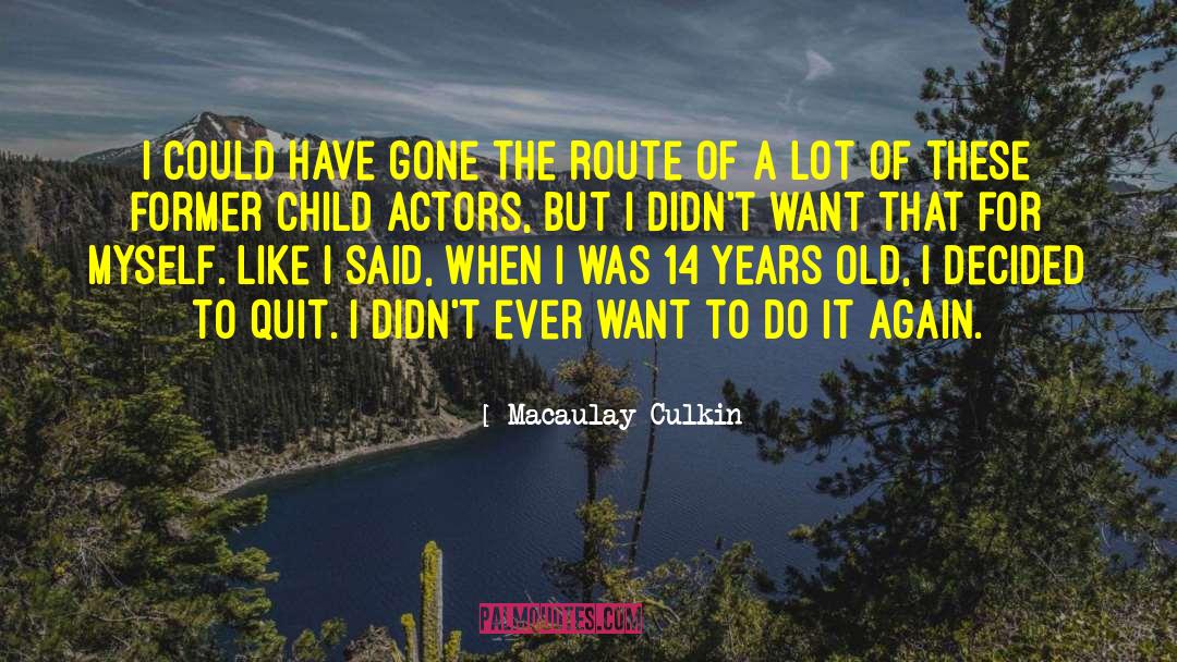 Child Actors quotes by Macaulay Culkin