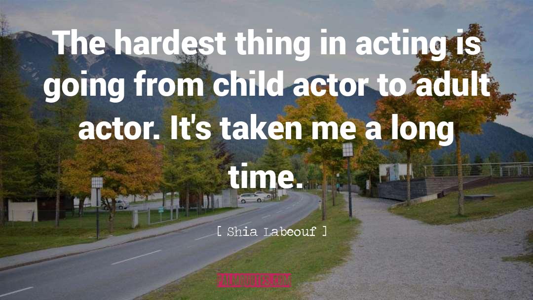 Child Actors quotes by Shia Labeouf