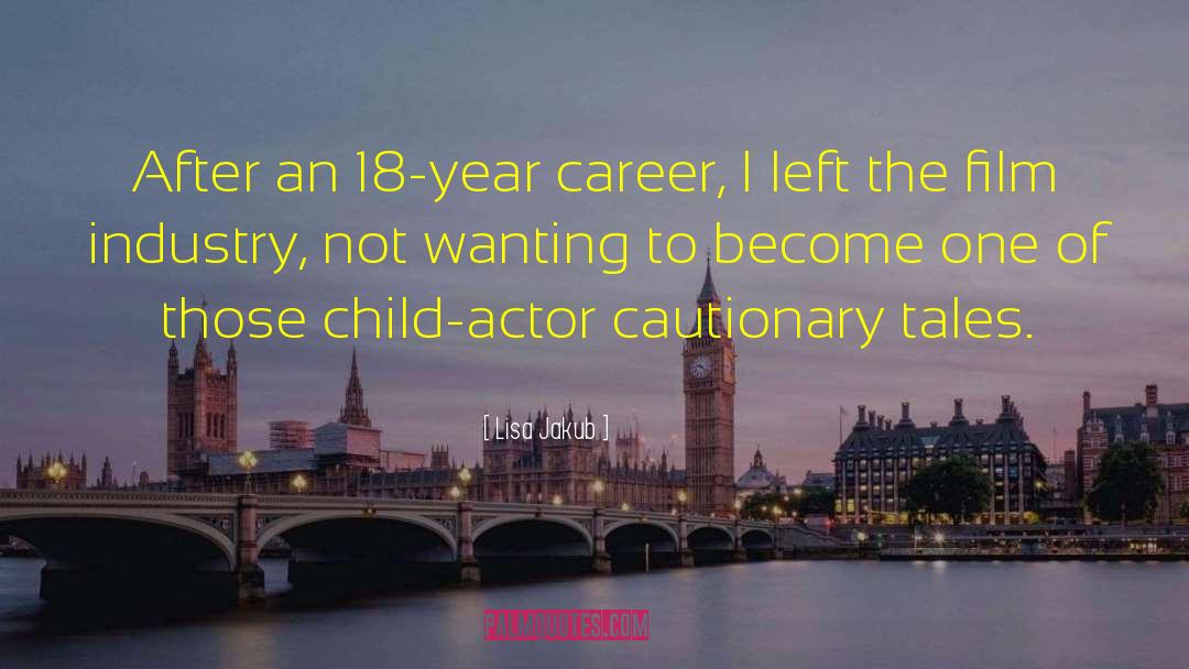Child Actors quotes by Lisa Jakub