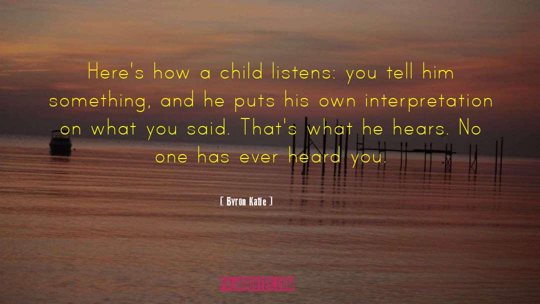 Child Alters quotes by Byron Katie