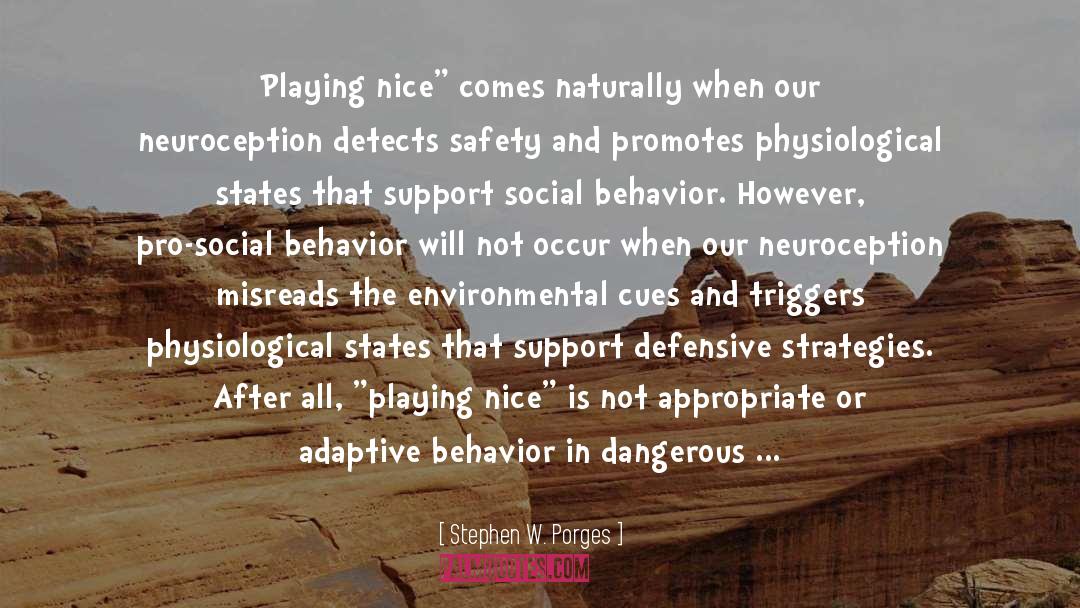 Child Behavior quotes by Stephen W. Porges