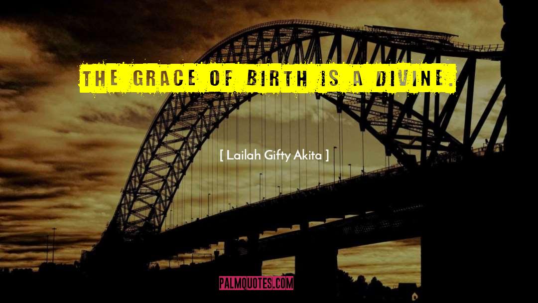 Child Birth quotes by Lailah Gifty Akita