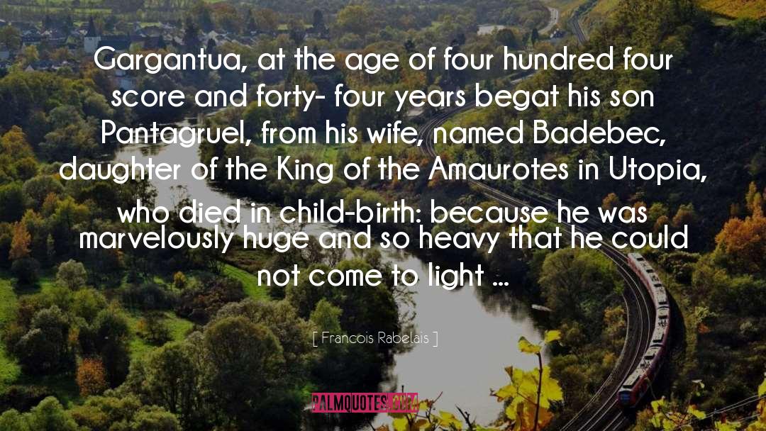 Child Birth quotes by Francois Rabelais