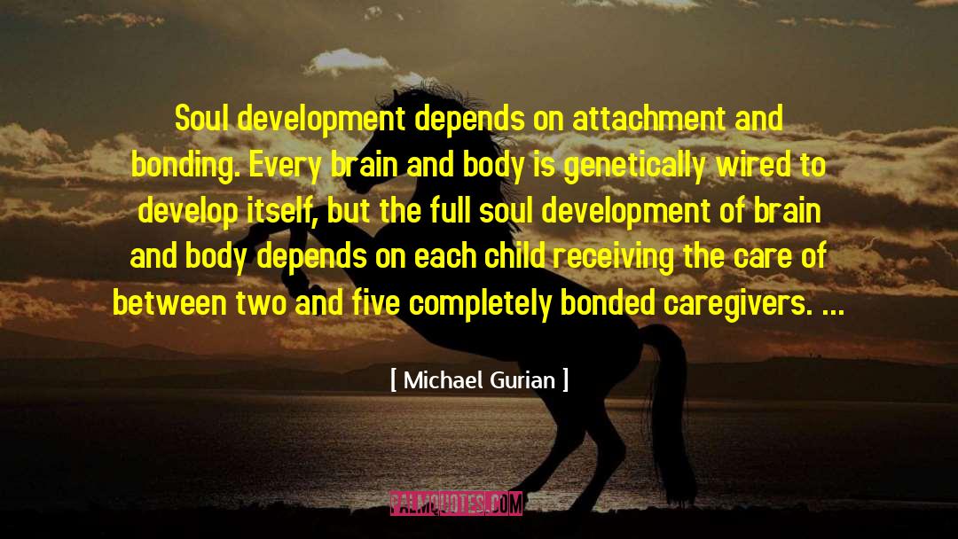 Child Care Philosophy quotes by Michael Gurian