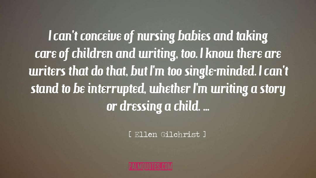 Child Care quotes by Ellen Gilchrist