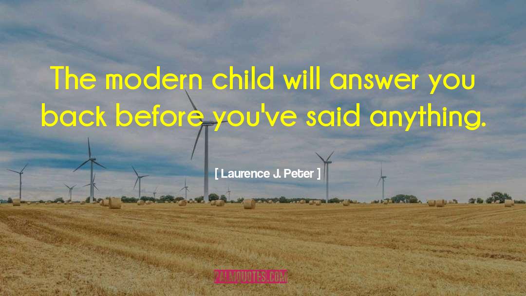 Child Care quotes by Laurence J. Peter