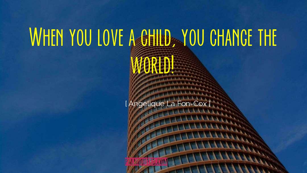 Child Caretaker quotes by Angelique La Fon-Cox