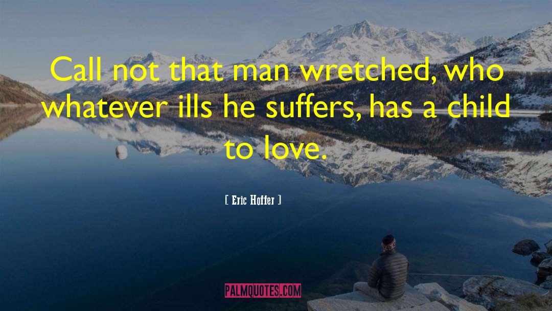 Child Caretaker quotes by Eric Hoffer