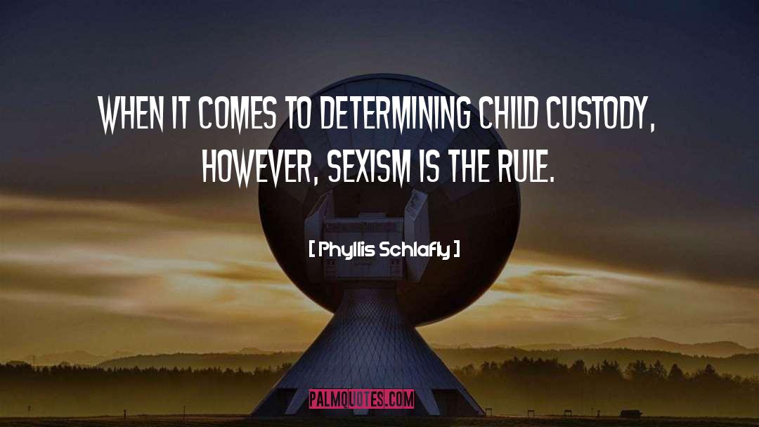 Child Custody quotes by Phyllis Schlafly