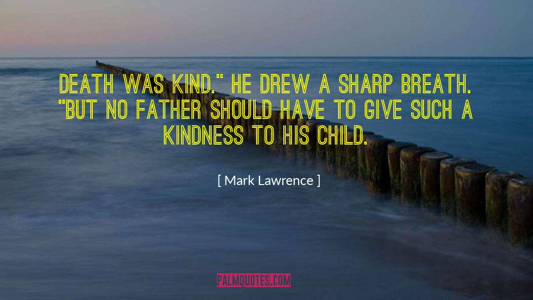Child Death quotes by Mark Lawrence