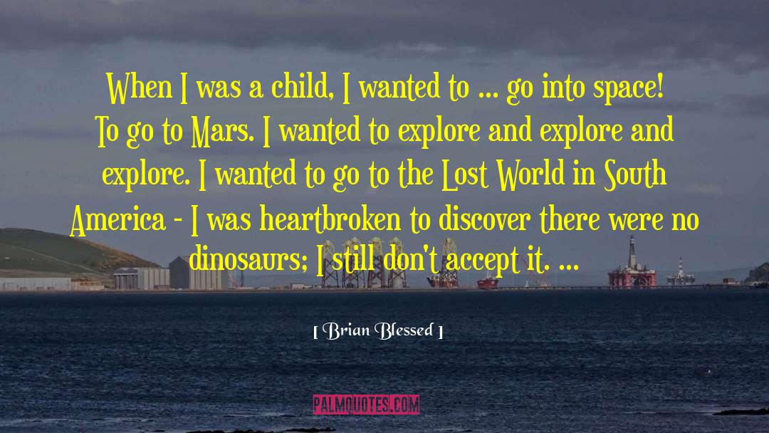 Child Development quotes by Brian Blessed