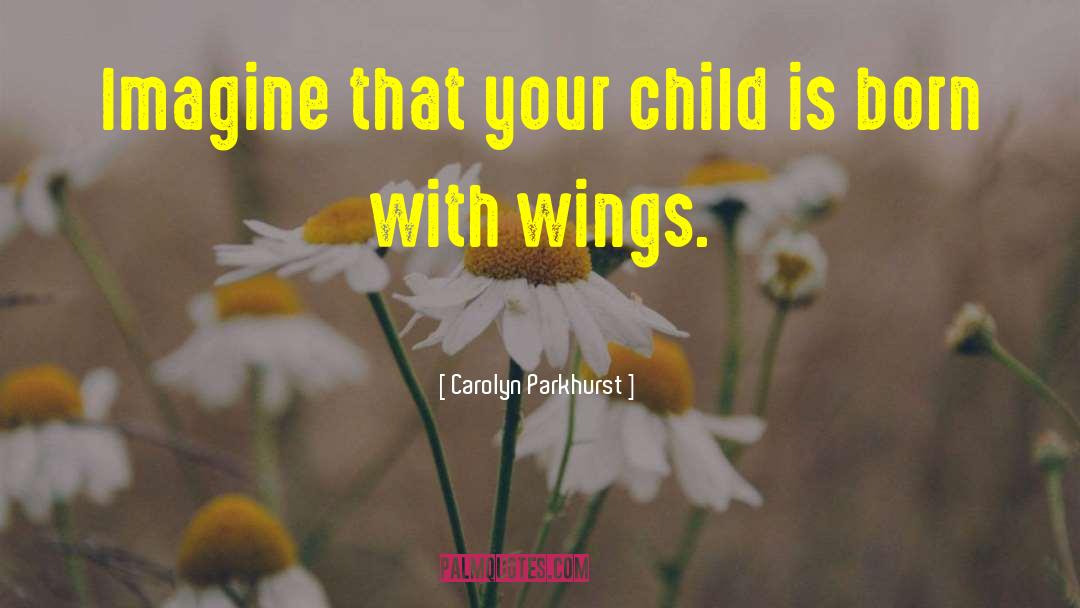 Child Development quotes by Carolyn Parkhurst