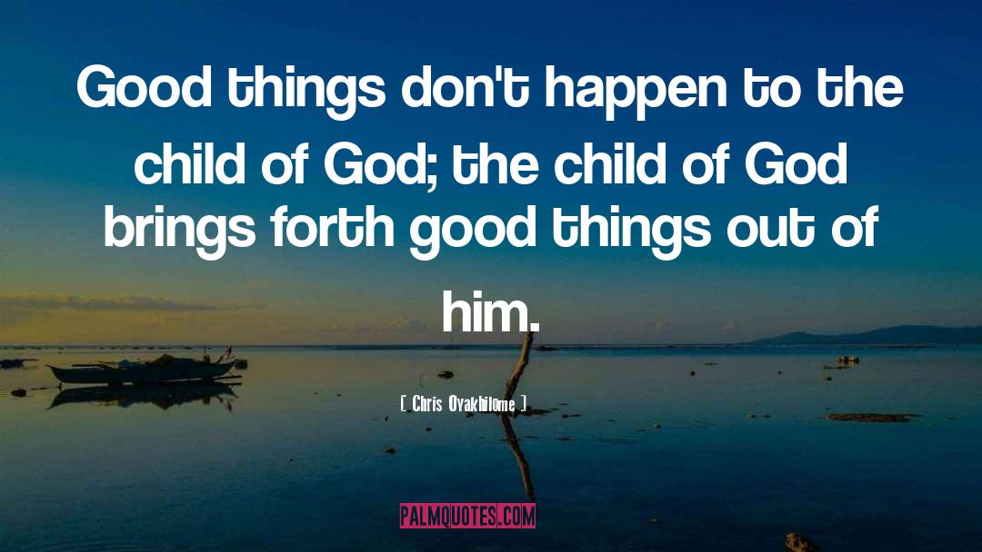 Child Developmentelopment quotes by Chris Oyakhilome