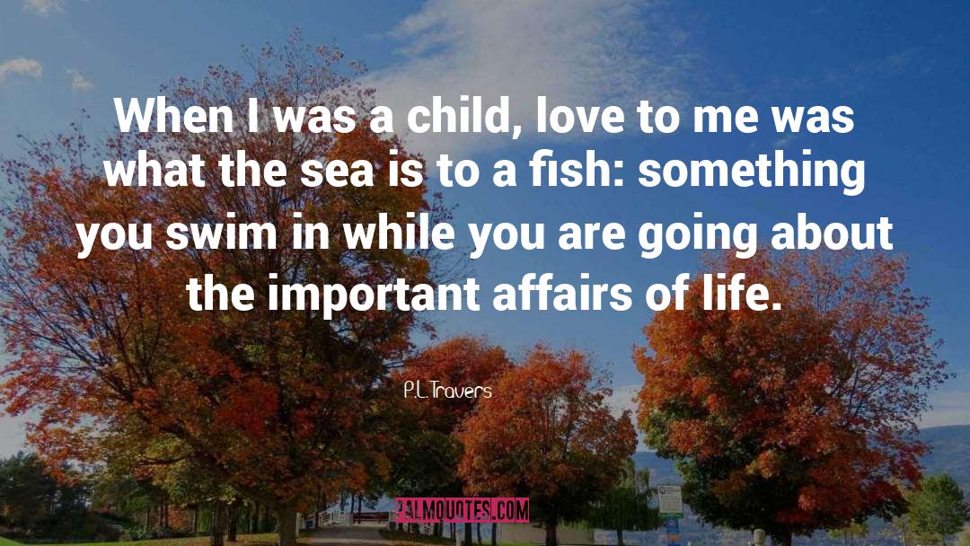 Child Developmentelopment quotes by P.L. Travers